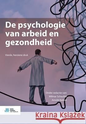 de Psychologie Van Arbeid En Gezondheid Wilmar Schaufeli Arnold Bakker 9789036824941