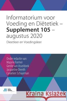 Informatorium Voor Voeding En Diëtetiek - Supplement 105 - Augustus 2020: Dieetleer En Voedingsleer Former, Majorie 9789036825368 Bohn Stafleu Van Loghum