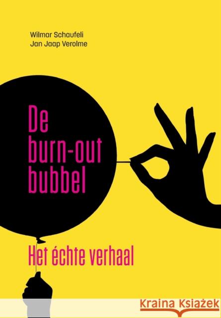 De burn-out bubbel: Het échte verhaal Schaufeli, Wilmar 9789036827560