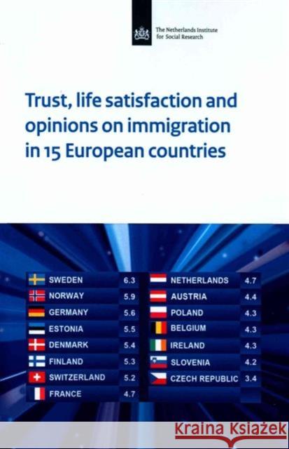 Trust, Life Satisfaction and Opinions on Immigration in 15 European Countries Jeroen Boelhouwer Gerbert Kraaykamp Ineke Stoop 9789037707755