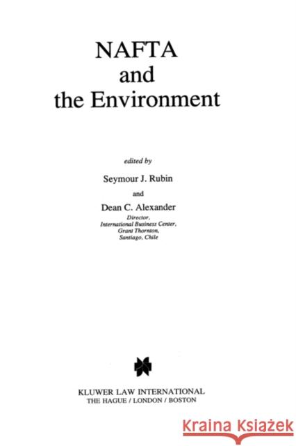 Nafta And The Environment Rubin, Seymour J. 9789041100337 Kluwer Law International