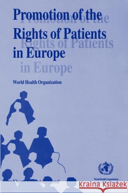 Promotion Of The Rights Of Patients In Europe World Health Organization 9789041101006 Kluwer Law International