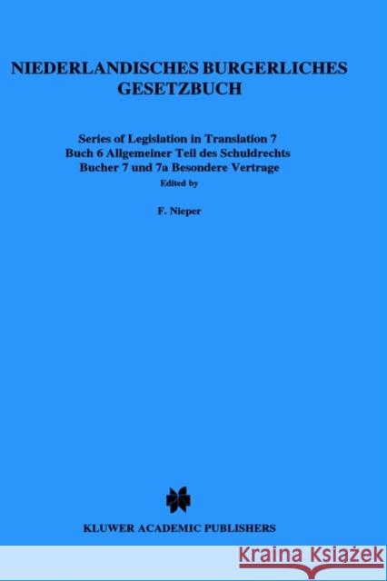 Niederlandishes Burgerliches Gesetzbuch: Buch 6 Allgemeiner Teil Nieper, Franz 9789041101310 Kluwer Law International