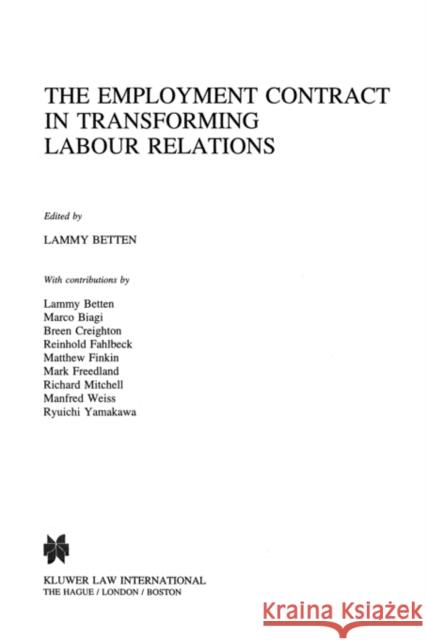 The Employment Contract in Transforming Labour Relations Betten                                   Lammy Betten Lammy Betten 9789041101495 Kluwer Law International