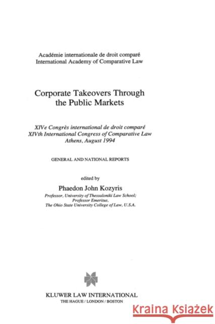 Corporate Takeovers Through the Public Markets Kozyris                                  Phaedon John Kozyris Phaedon Kozyris 9789041101846 Kluwer Law International