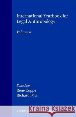 International Yearbook for Legal Anthropology, Volume 8 Kuppe                                    Potz                                     Ren? Kuppe 9789041101945 Kluwer Law International