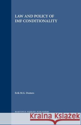 Law and Policy of IMF Conditionality Erik Denters E. M. G. Denters Denters 9789041102119