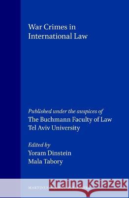 War Crimes in International Law Tabory                                   Yoram Dinstein Y. Dinstein 9789041102379 Kluwer Law International