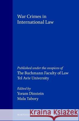 War Crimes in International Law Tabory                                   Yoram Dinstein Y. Dinstein 9789041102379