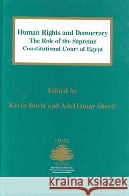 Human Rights and Democracy: The Role of the Supreme Constitutional Court of Egypt Boyle 9789041102881