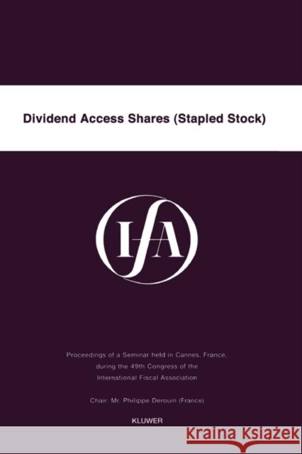 Ifa: Dividend Access Shares (Stapled Stock): Dividend Access Shares (Stapled Stock) International Fiscal Association (Ifa) 9789041102973