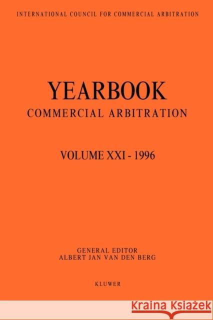 Yearbook Commercial Arbitration: Volume XXI - 1996 Albert Jan Va Van Den Berg                             Albert Va 9789041103079 Kluwer Law International