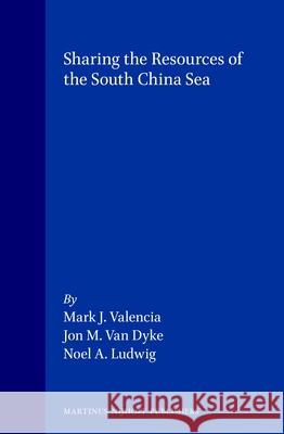 Sharing the Resources of the South China Sea Valencia 9789041104113