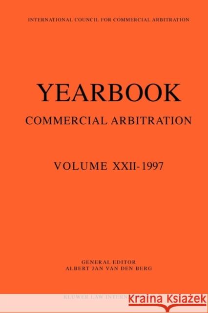 Yearbook Commercial Arbitration: Volume XXII - 1997 Albert Jan Va Van Den Berg                             Albert Va 9789041104328 Kluwer Law International