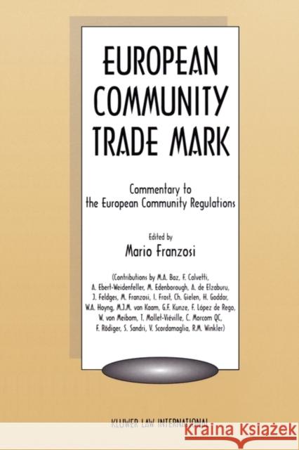 European Community Trademark, Commentary to the European Community Regulations Franzosi, Mario 9789041104533 Kluwer Law International