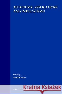 Autonomy: Applications and Implications Markku Suksi M. Suksi 9789041105639