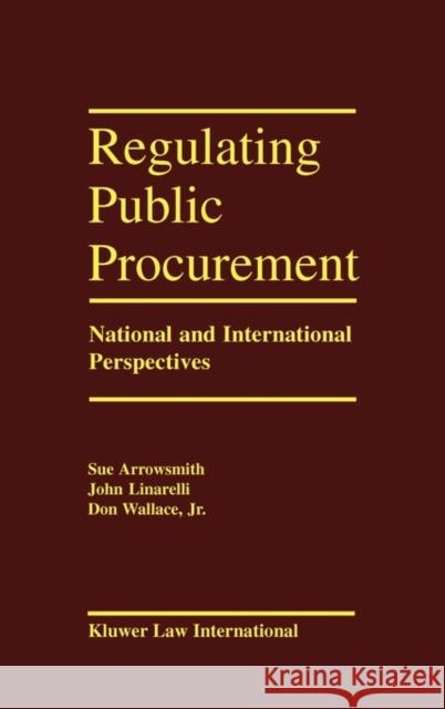 Regulating Public Procurement : National and International Perspectives John Linarelli Linarelli                                Sue Arrowsmith 9789041106360 