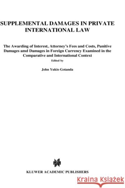 Supplemental Damages in Private International Law John Yukio Gotanda 9789041106452 Kluwer Law International