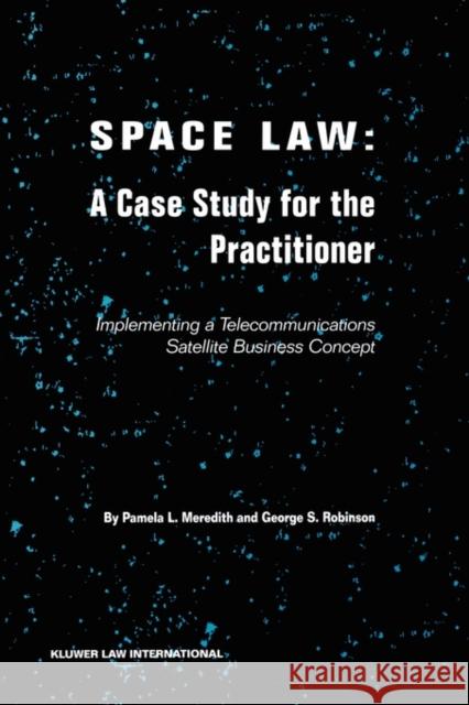 Space Law Guide Meredith                                 Pamela L. Meredith 9789041106476