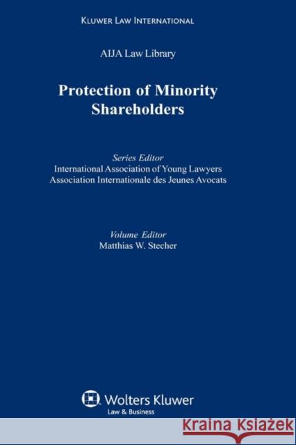 Protection Of Minority Shareholders Stecher, Matthias W. 9789041106612 Kluwer Law International