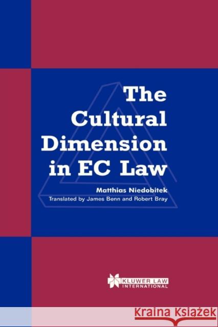 The Cultural Dimension in EC Law Matthias Niedobitek 9789041106858 Kluwer Law International