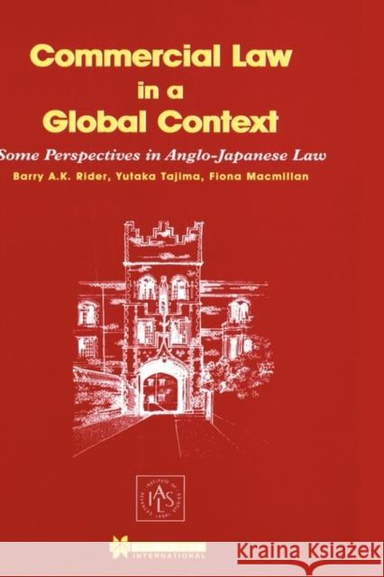 Commercial Law In A Global Context, Some Perspectives In Rider, Barry A. K. 9789041107091