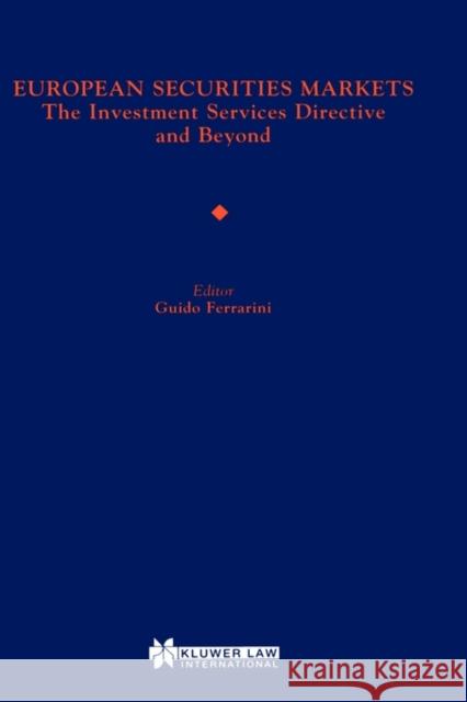 European Securities Markets: The Investment Services Directive and Beyond Ferrarini, Guido 9789041107367