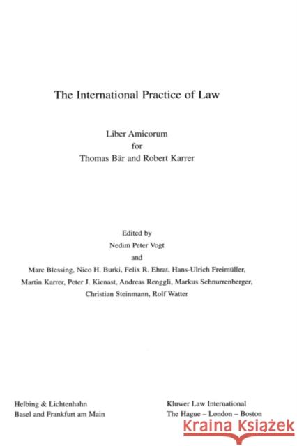 The International Practice of Law Nedim Peter Vogt Nedim P. Vogt 9789041107381 Kluwer Law International