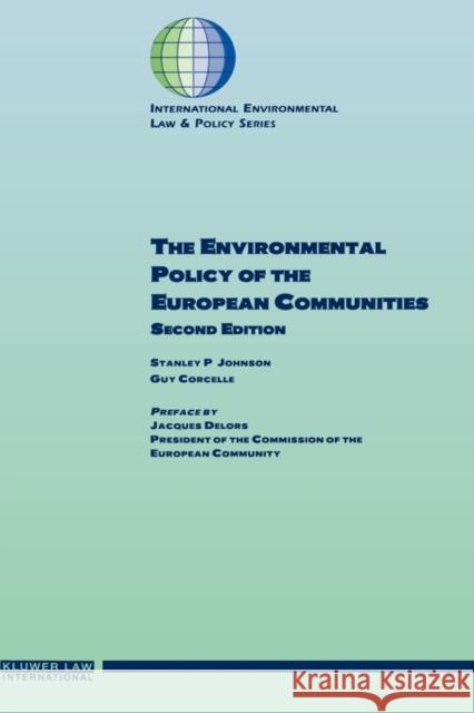 The Environmental Policy Of The European Communities, 2ed Johnson, Stanley P. 9789041108623 Kluwer Law International