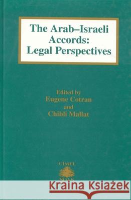 The Arab-Israeli Accords: Legal Perspectives Eugene Cotran Chibli Mallat E. Cotran 9789041109026 Kluwer Law International