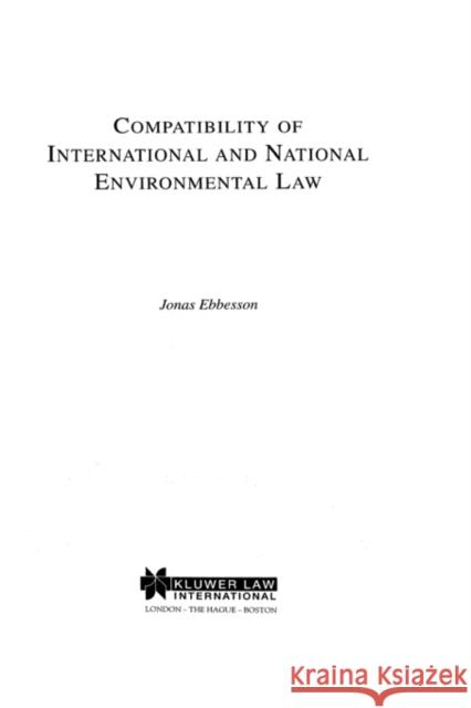 Compatibility Of International And National Environmental Law Jonas Ebbesson Ebbesson 9789041109194 Kluwer Law International