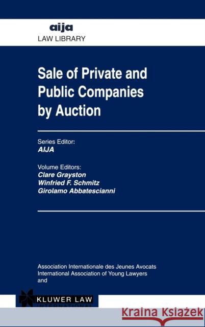 Sale of Private & Public Companies by Auction Schmitz, Winfried F. 9789041109255 Kluwer Law International