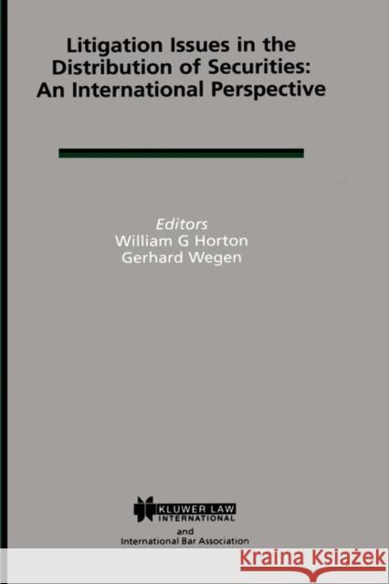 Litigation Issues in Distribution of Securities: An International Perspective: An International Perspective Horton, William G. 9789041109507 Kluwer Law International