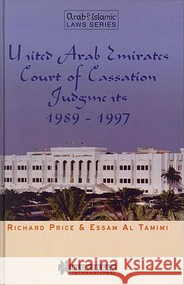 United Arab Emirates Court of Cassation Judgments 1989 - 1997 Richard Price R. Price E. A 9789041110053 Kluwer Law International