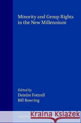 Minority and Group Rights in the New Millennium Deirdre Fottrell Bill Bowring D. Fottrell 9789041110138