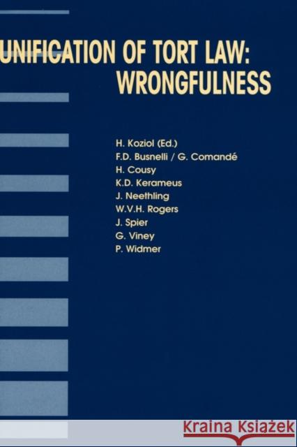 Unification of Tort Law: Wrongfulness: Wrongfulness Koziol, Helmut 9789041110190