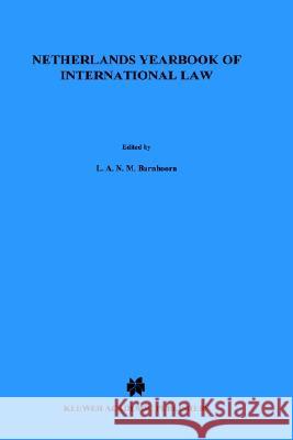 Netherlands Yearbook of International Law, 1997, Vol XXVIII T M C Asser Instituut                    L. Barnhoorn T. M. C. Asser Institute Staff 9789041110282 Kluwer Law International