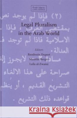 Legal Pluralism in the Arab World Baudouin Dupret Maurits Berger Laila Al-Zwaini 9789041111050 Kluwer Law International