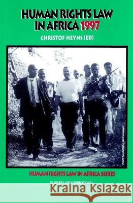 Human Rights Law in Africa, Volume 2 (1997) Heyns                                    Christof Heyns C. Heyns 9789041111135