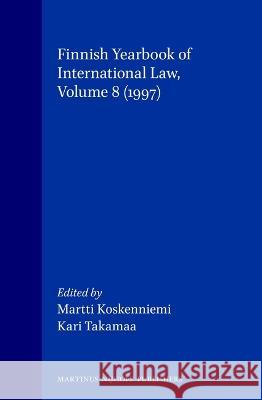Finnish Yearbook of International Law, Volume 8 (1997) Koskenniemi                              Martti Koskenniemi M. Koskenniemi 9789041111302 Kluwer Law International
