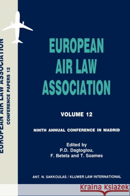 European Air Law Association Series Volume 12: Ninth Annual Conference In Madrid Dagtoglou, P. D. 9789041111395 Kluwer Law International