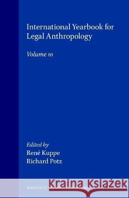 International Yearbook for Legal Anthropology, Volume 10 Potz                                     Ren? Kuppe R. Kuppe 9789041111500 Kluwer Law International