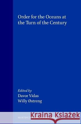 Order for the Oceans at the Turn of the Century Davor Vidas Streng Willy D. Vidas 9789041111722 Kluwer Law International