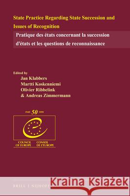 State Practice Regarding State Succession and Issues of Recognition: On Behalf Of: Max Planck Institute for Comparative Public Law and International L Olivier Ribbelink Jan Klabbers Andreas Zimmermann 9789041112033 Kluwer Law International