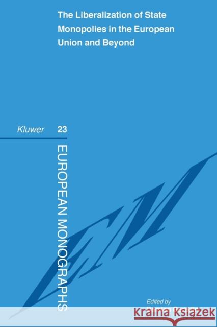 The Liberalization of State Monopolies in the European Union and Beyond Damien Geradin Damien Geradin 9789041112644 Kluwer Law International