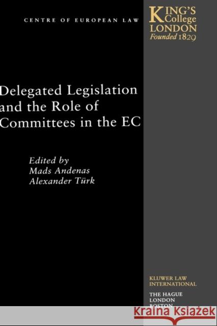 Delegated Legislation and the Role Of Committees In the European Community Andenas, Mads 9789041112750