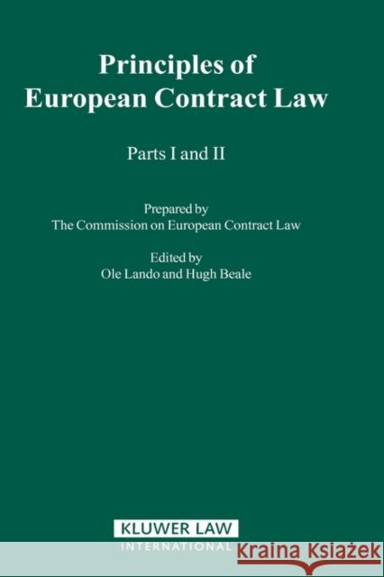 The Principles Of European Contract Law, Parts I And II The Commission on European Contract Law 9789041113054