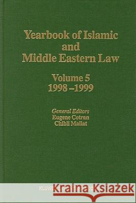 Yearbook of Islamic and Middle Eastern Law, Volume 5 (1998-1999) Cotran                                   Eugene Cotran E. Cotran 9789041113207