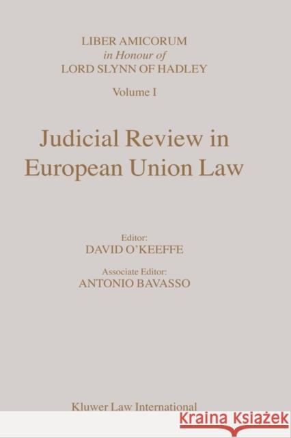 Judicial Review in European Union Law Antonio Bavasso David O'Keeffe 9789041113726 Kluwer Law International