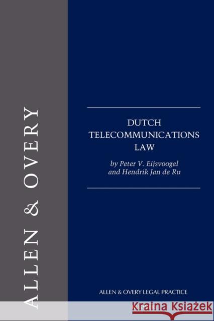 Dutch Telecommunications Law Peter V. Eijsvoogel Hendrik Jan d Hendrik Jan d 9789041114693 Kluwer Law International